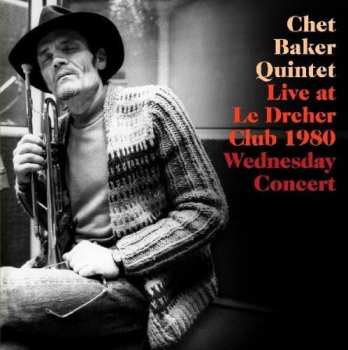 Album The Chet Baker Quintet: Live At Le Dreher Club 1980 Wednesday Concert