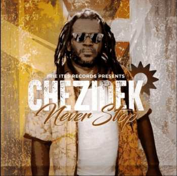 CD Chezidek: Never Stop