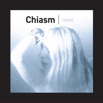 Album Chiasm: Reset