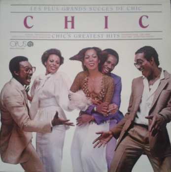 LP Chic: Les Plus Grands Succes De Chic = Chic's Greatest Hits