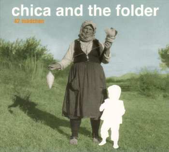 Album Chica And The Folder: 42 Mädchen
