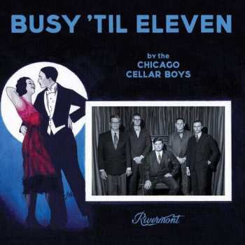 Album Chicago Cellar Boys: Busy 'Til Eleven