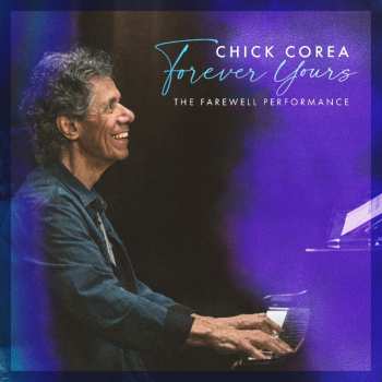 Album Chick Corea: Forever Yours: The Farewell Concert