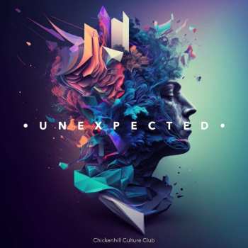LP Chickenhill Culture Club: Unexpected