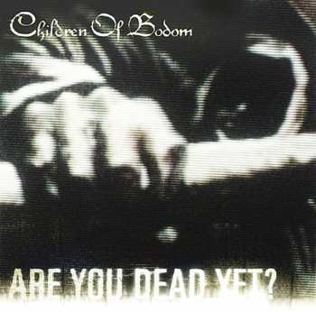 CD Children Of Bodom: Are You Dead Yet?
