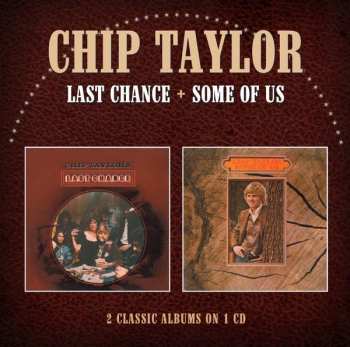 Album Chip Taylor: Last Chance / Some Of Us