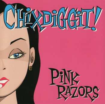 CD Chixdiggit: Pink Razors