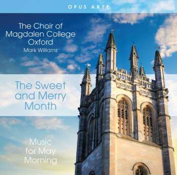 CD Magdalen College Choir Oxford: The Sweet And Merry Month (Music For May Morning)