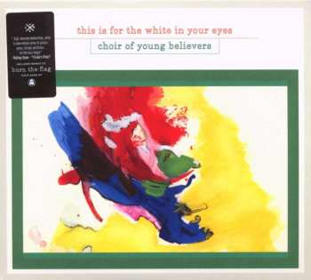 CD Choir Of Young Believers: This Is For The White In Your Eyes
