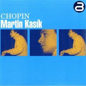Album Chopin / Kasik,martin: Kasik Plays Chopin