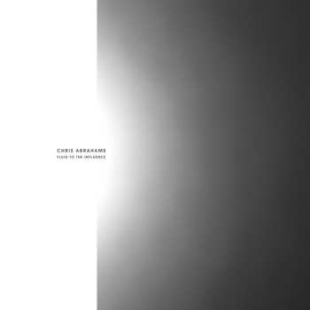 CD Chris Abrahams: Fluid To The Influence