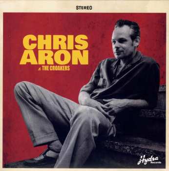 SP Chris Aron & The Croakers: Watch Out Baby / Oh Yeah Baby (45rpm)