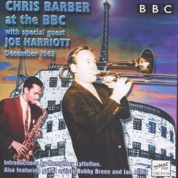 CD Chris Barber: Chris Barber At The Bbc With Special Guest Joe Harriott December 1963