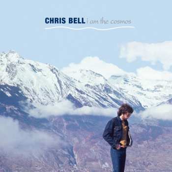2CD Chris Bell: I Am The Cosmos