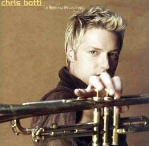 CD Chris Botti: A Thousand Kisses Deep LTD