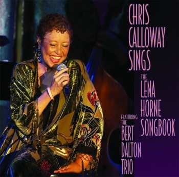 Album Chris Calloway: Chris Calloway Sings The Lena Horne Songbook