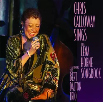 Chris Calloway Sings The Lena Horne Songbook