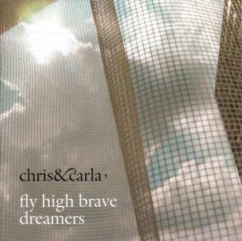 2LP/CD Chris & Carla: Fly High Brave Dreamers LTD