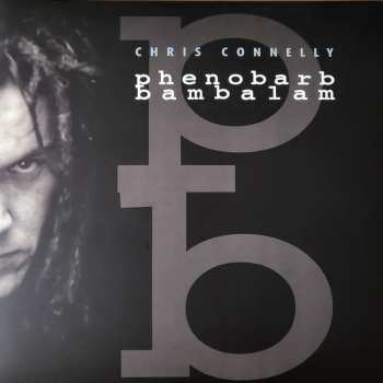 2LP Chris Connelly: Phenobarb Bambalam LTD