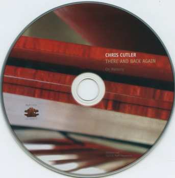 CD Chris Cutler: There And Back Again (On Memory)