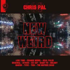LP Chris Pal: New Weird