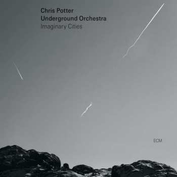 2LP Chris Potter Underground Orchestra: Imaginary Cities