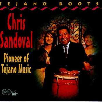Album Chris Sandoval: Pioneer of Tejano Music
