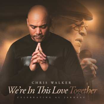 SACD Chris Walker: We're In This Love Together - Celebrating Al Jarreau