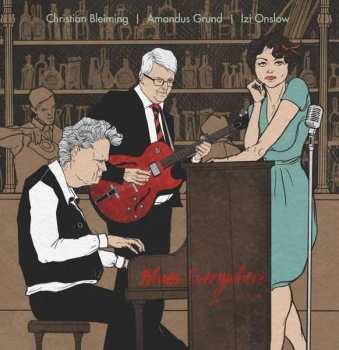 LP Christian Bleiming, Amandus Grund, Izi Onslow: Blues Everywhere