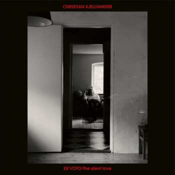 CD Christian Kjellvander: Ex Voto / Silent Love