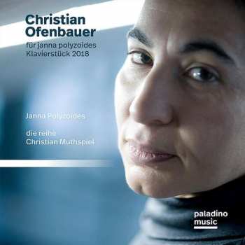 CD Christian Ofenbauer: Für Janna Polyzoides / Klavierstück 2018