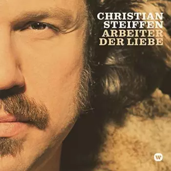 Christian Steiffen: Arbeiter Der Liebe