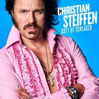 Christian Steiffen: Gott Of Schlager
