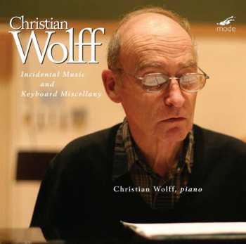 2CD Christian Wolff: Preludes, Variations, Studies and Incidental Music