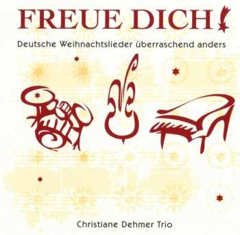 CD Christiane Dehmer: Freue Dich! - Deutsche Weihnachtslieder Überraschend Anders