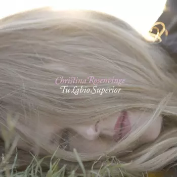 Christina Rosenvinge: Tu Labio Superior