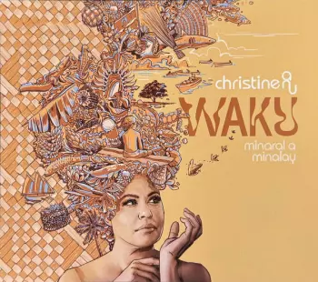 Christine Anu: Waku - Minaral A Minalay