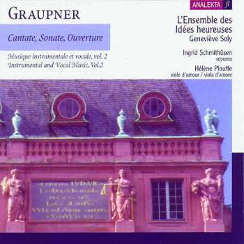 CD Christoph Graupner: Instrumental and Vocal Music, Vol. 2: Cantate, Sonate, Ouverture 