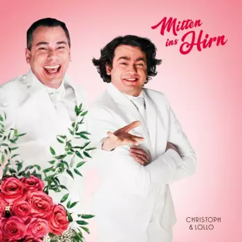 Christoph & Lollo: Mitten Ins Hirn