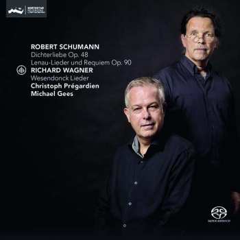 SACD Robert Schumann: Dichterliebe Op. 48 / Lenau-Lieder Und Requiem Op. 90 / Wesendonck Lieder