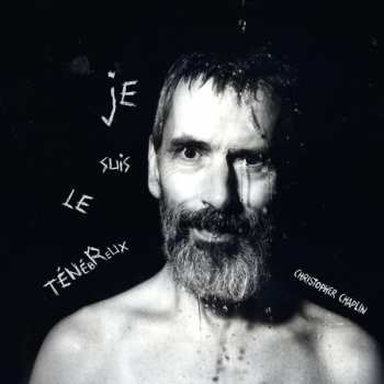 2LP Christopher Chaplin: Je Suis Le Ténébreux