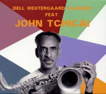 CD Christopher Dell: Dell Westergaard Lillinger Feat. John Tchicai
