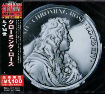 CD Chroming Rose: Louis XIV LTD