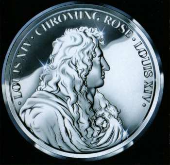 CD Chroming Rose: Louis XIV LTD