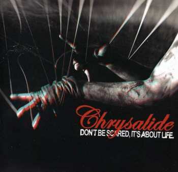 CD Chrysalide: Don't Be Scared, It's About Life