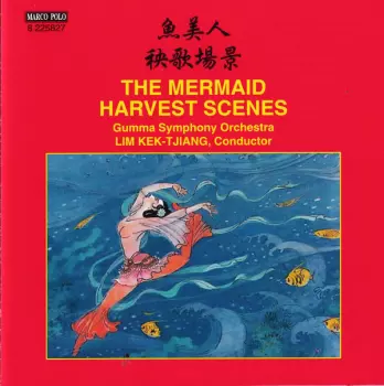 Harvest Scenes (Symphonic Suite) / The Mermaid (Ballet Suite)