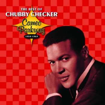 Album Chubby Checker: The Best Of Chubby Checker: Cameo Parkway 1959-1963