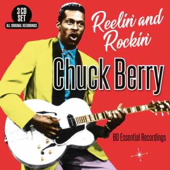 3CD Chuck Berry: Reelin' And Rockin' - 60 Essential Recordings