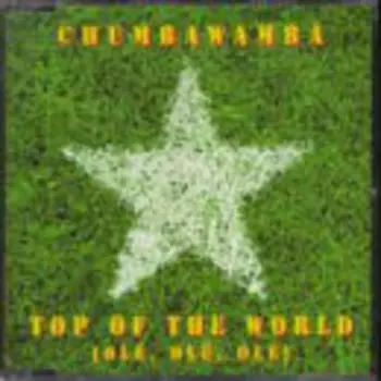 Chumbawamba: Top Of The World (Olé, Olé, Olé)