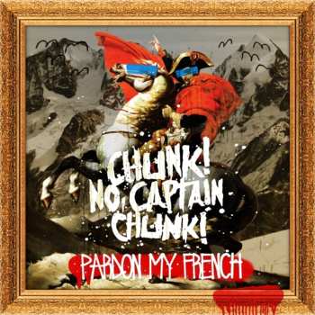 CD Chunk! No, Captain Chunk!: Pardon My French